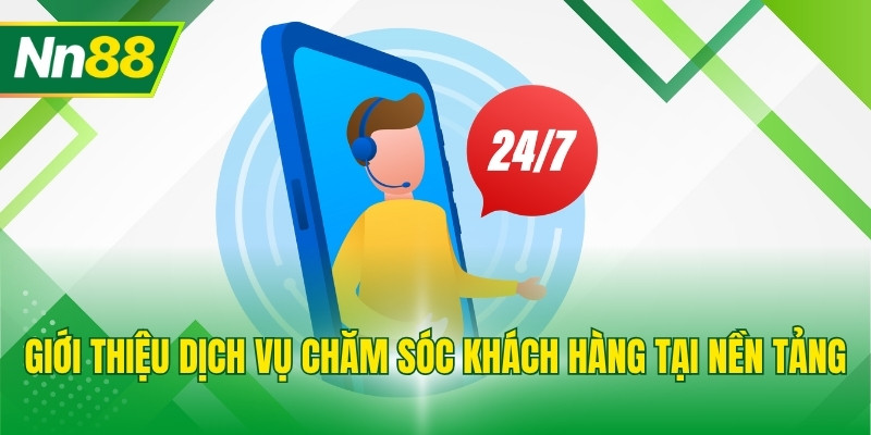 Giới thiệu dịch vụ chăm sóc khách hàng tại nền tảng